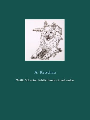 cover image of Weiße Schweizer Schäferhunde einmal anders